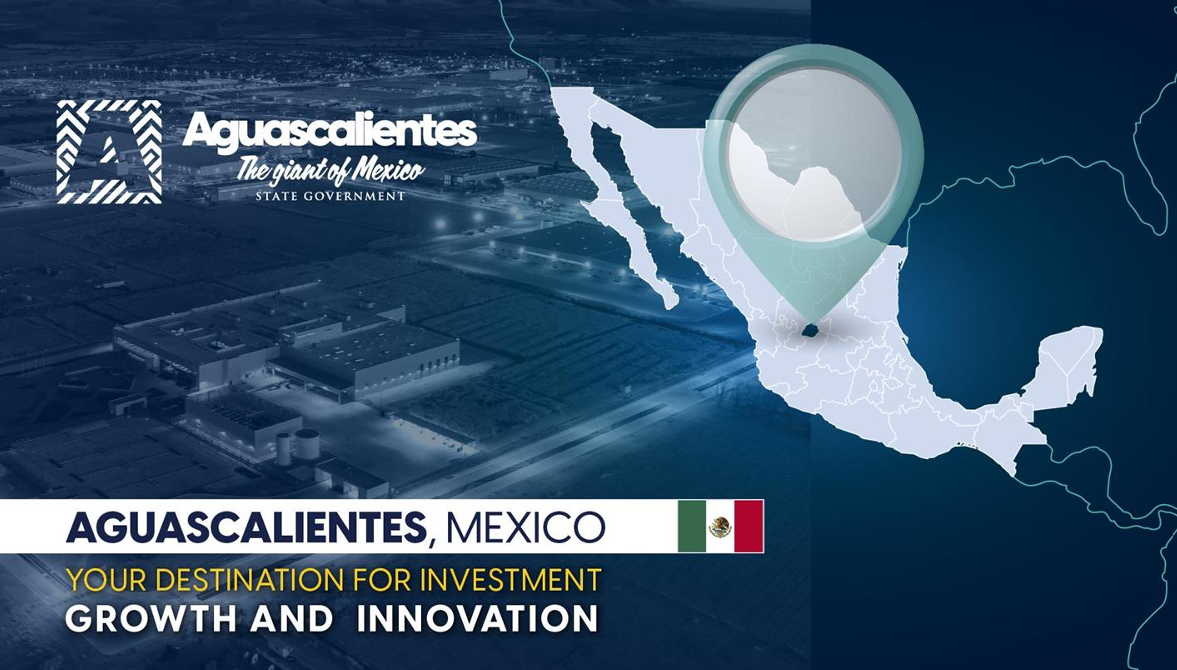 Aguascalientes, Mexico — your destination for investment, growth and innovation